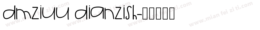 dmziuu dianzish字体转换